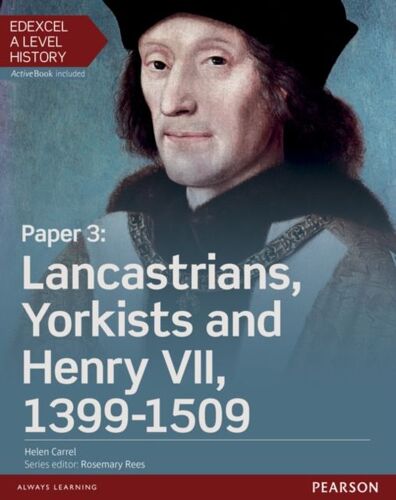 Edexcel A Level History, Paper 3: Lancastrians, Yorkists And Henry Vii 1399-1509 Student Book + Activebook