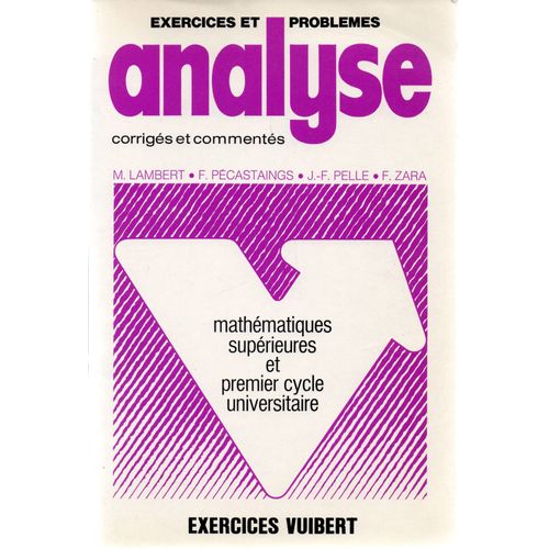 Exercices Et Problèmes D'analyse - Classes De Mathématiques Supérieures Et Premier Cycle Universitaire