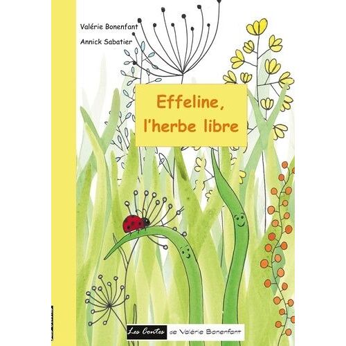 Les Contes De Valérie Bonenfant Tome 36 - Effeline L'herbe Libre