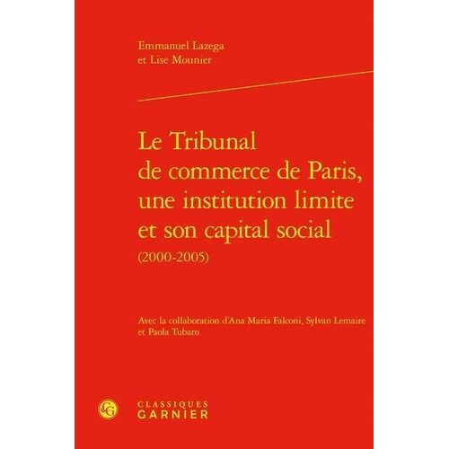 Le Tribunal De Commerce De Paris, Une Institution Limite Et Son Capital Social (2000-2005)