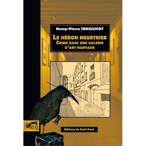 Le Héron Meurtrier - Crime Dans Une Galerie D'art Nantaise
