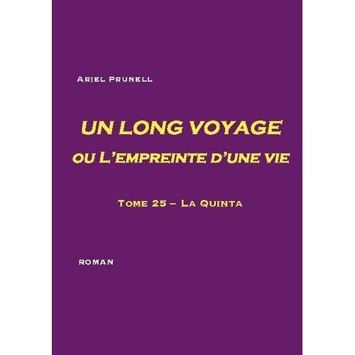 Un Long Voyage Ou L'empreinte D'une Vie - Tome 25 - La Quinta