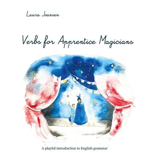 The Word Explorer - Verbs For Apprentice Magicians - A Playful Introduction To English Grammar