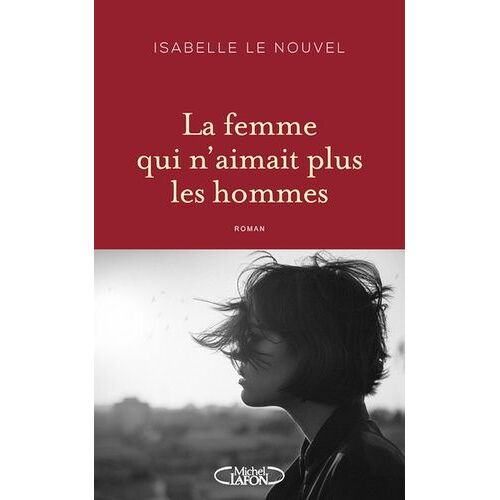 La Femme Qui N'aimait Plus Les Hommes
