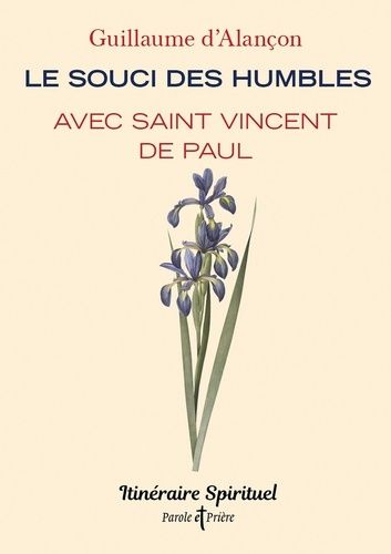 Le Souci Des Humbles Avec Saint Vincent De Paul
