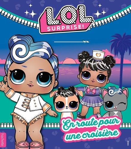 L.O.L. Surprise ! - En Route Pour Une Croisière