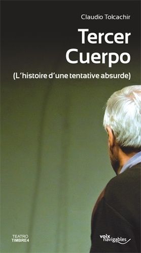 Tercer Cuerpo - (L'histoire D'une Tentative Absurde)