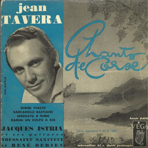Chants De Corse : Dimmi Perche (F. Vincent, B. Bacara) - Barcarolle Bastiaise (V. Orsini) / Serenatu A Nimu (B. Bacara, C. Giovoni) - Dammi Un Colpu A Bia (B. Bacara, J.-M. Thomas)