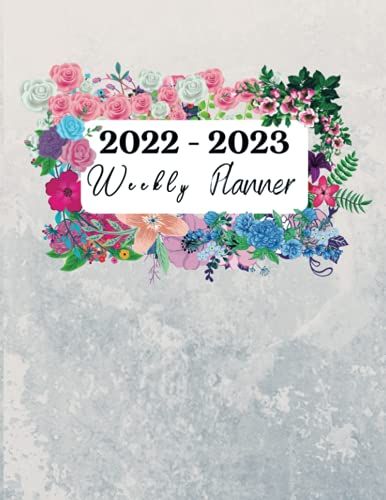 2022-2023 Planner: Organize Your Life And Get Your Things Done!