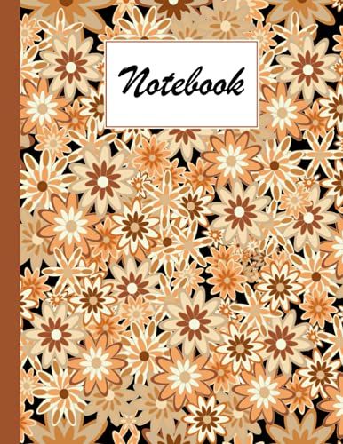 Notebook: Flowers Cover Composition Notebook College Ruled, Flowers Notebooks, School Supplies, Notebooks For School | 120 Pages - Large 8.5" X 11" By Robert G Barton