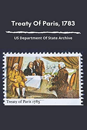 Treaty Of Paris, 1783: Us Department Of State Archive: Result Of The Treaty Of Paris Of 1783