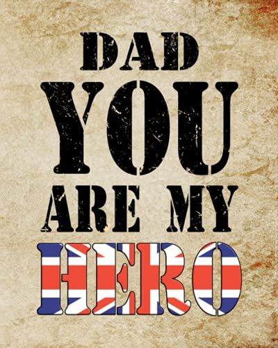 Dad You Are My Hero: Deployment Book For Kids | Journal Diary For Writing And Drawing Messages To Military Parent | Lined Pages | Drawing Pages | 120 Pages | 8 X 10 Inches
