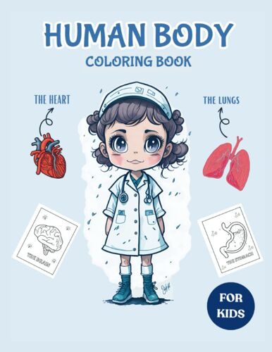 Human Body Coloring Book For Kids: Human Anatomy Coloring Book For Kids Ages 4-8