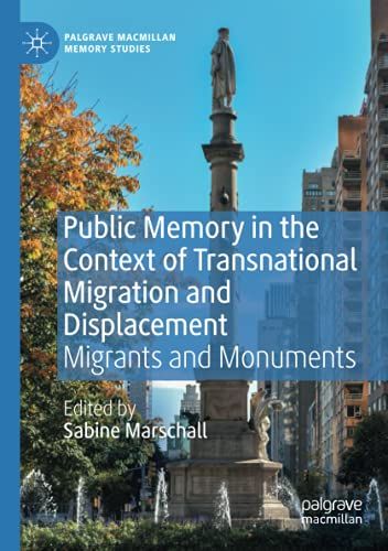 Public Memory In The Context Of Transnational Migration And Displacement