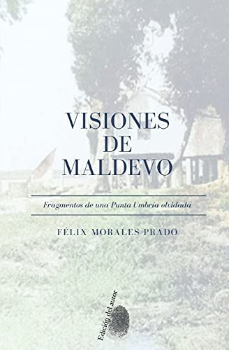 Visiones De Maldevo: Fragmentos De Una Punta Umbrã­A Olvidada