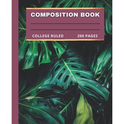 Monstera Composition Book: 200 College Ruled Pages Notebook