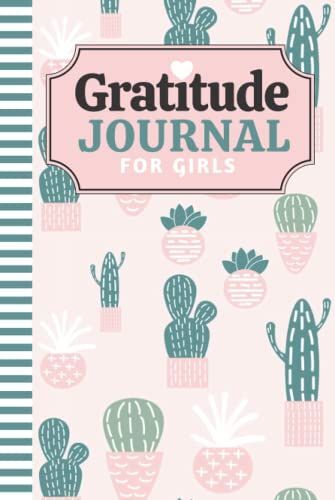Hardcover Gratitude Journal For Girls: 6x9 Mindfulness Diary - Quick & Simple / Green Cactus - House Plant Pattern On Pink / 6-Month Of Daily Notebook ... Kids Children Teens / Ages 8 - 12 / 10 - 15