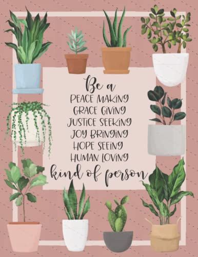 Be A Peace Making, Grace Giving, Justice Seeking, Joy Bringing, Hope Seeing, Human Loving Kind Of Person: A Dot Grid Journal