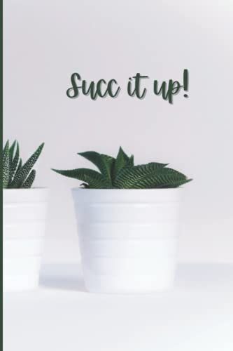 Succulent Notebook: Succ It Up Sketchbook To Brain Dump Ideas For Everyday Life