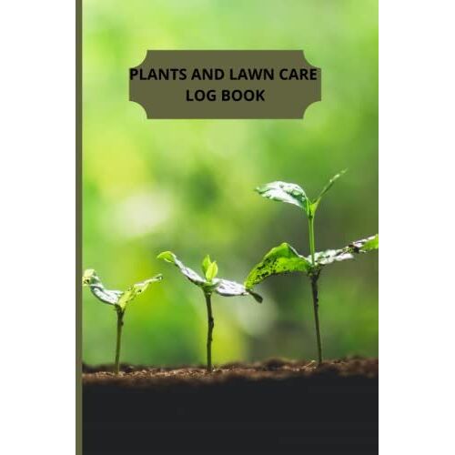 Plant And Lawn Care Log Book: Plant And Lawn Log Book With 60 Pages