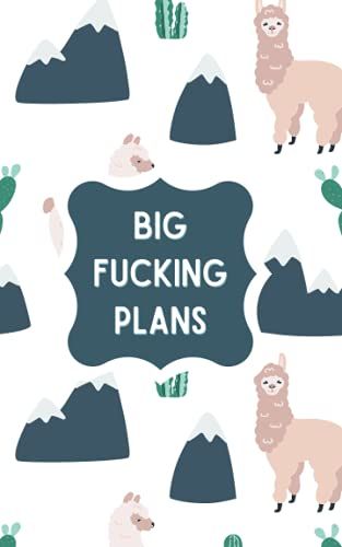 College Planner Big Fucking Plans College Alpaca: College Planner Big Fucking Plans Alpaca (College Planner Notebooks)