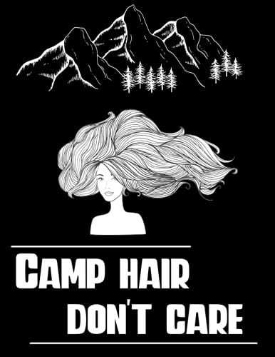 Camp Hair Don't Care: Camping Journal & Rv Travel Logbook