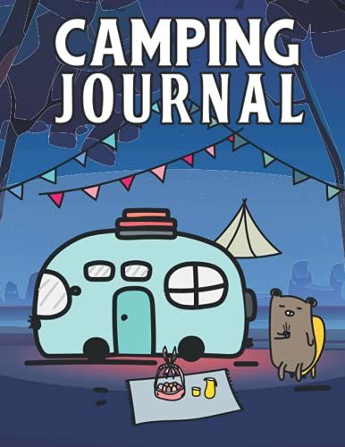 Camping Journal: Glamping Camping Journal| Camping Journal & Rv Logbook | Family Campsite Adventure Keepsake | Campground Trip Log Book | Retirement Travel Gifts | Camping Journal & Rv Travel Logbook