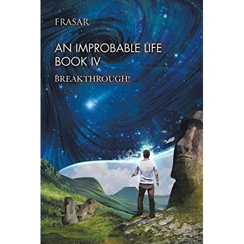 An Improbable Life Book Iv