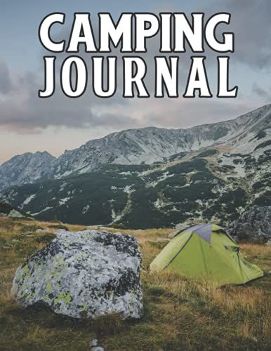 Camping Journal: Rv Camping And Campsite Journal A Camping Journal As Beautiful As Your Journey | Tent And Campsite Adventures | Camp Planner Gift For Camper | Rv Camping Journal