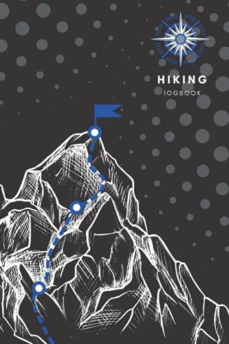Hiking Logbook: Hiking Journal For Walkers With Prompts To Write In - 6x9 Trail Log Book: Gift For Hikers