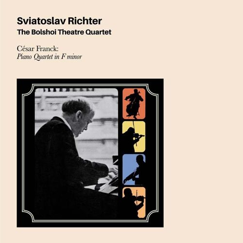 Richter & The Bolshoi Theatre Quartet - Cesar Franck: Piano Quartet