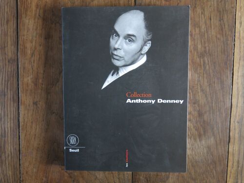 Collection Anthony Denney. Editions Skira / Editions Seuil. Les Abattoirs. 2000