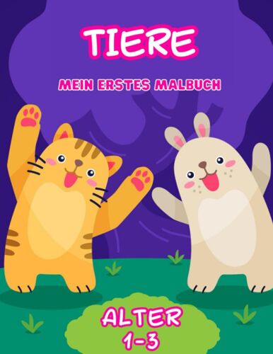 Tiere: Mein Erstes Malbuch: Entdecke Und Male Die Tierwelt! Ideal Für Die Kleinsten Im Alter Von 12 Bis 36 Monaten (German Edition)