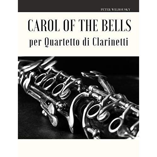 Carol Of The Bells Per Quartetto Di Clarinetti