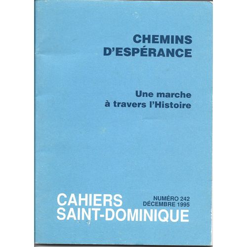 Cahiers Saint-Dominique N° 242: Chemins D'espérance, Une Marche À Travers L'histoire