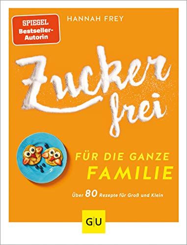 Zuckerfrei Für Die Ganze Familie