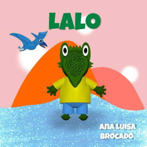 Lalo (La Vida En El Planeta Dinosfera.) (Spanish Edition)