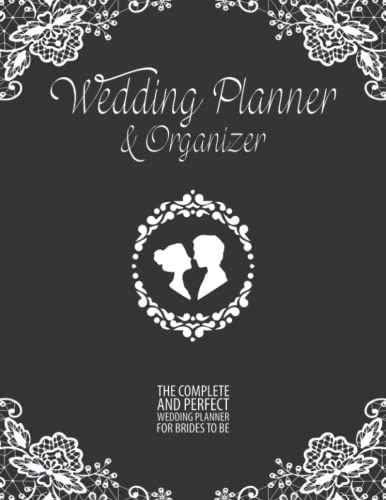 Wedding Planner & Organizer: A Wedding Planner Book And Organizer For The Bride And For Couples Journal - Diary Engagement Gift Book & Calendar And ... List, Wedding Budget, Planning Note And More