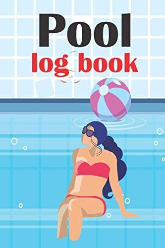Pool Log Book: Swimming Pool Maintenance Check List, Swimming Pool Cleaning Log Book