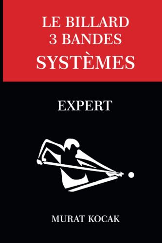 Le Billard 3 Bandes Systèmes: Expert