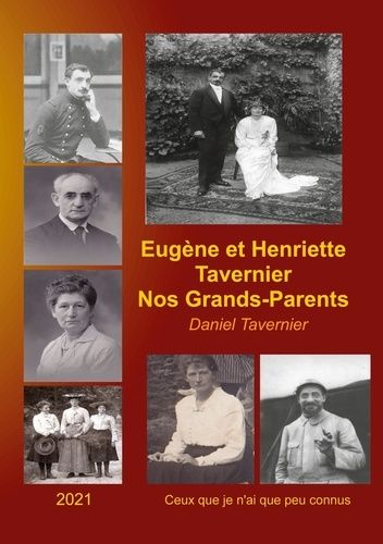 Eugène Et Henriette Tavernier Nos Grands-Parents - Ceux Que Je N'ai Que Peu Connus