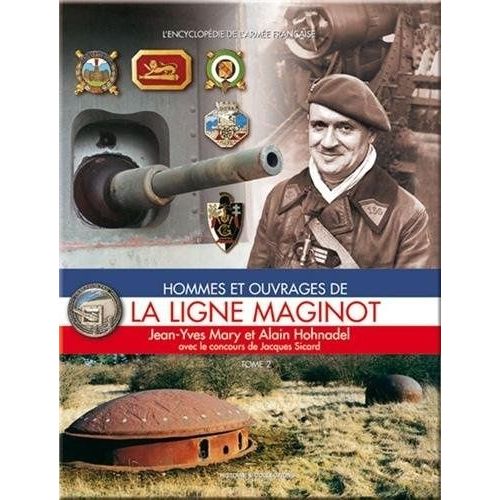 Hommes Et Ouvrages De La Ligne Maginot - Tome 2