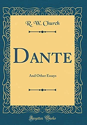 Dante: And Other Essays (Classic Reprint)