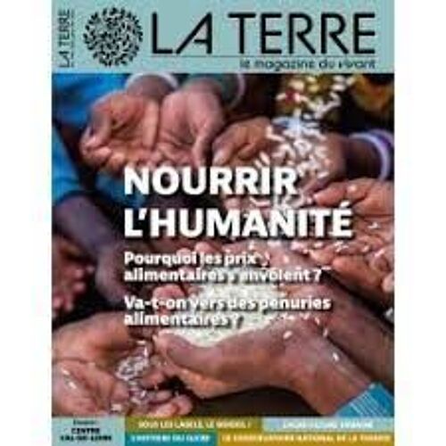 La Terre Le Magazine Du Vivant 5 : Nourrir L'humanité