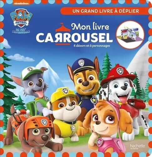 Mon Livre Carrousel Paw Patrol - La Pat' Patrouille - 4 Décors Et 6 Personnages