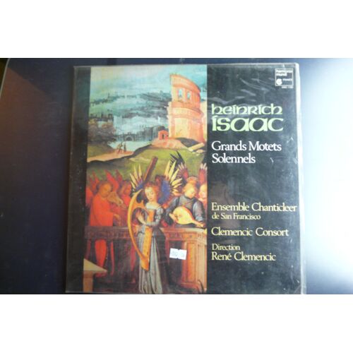 Heinrich Isaac - Grands Motets Solennels - Ensemble Chanticleer, Rene Clemencic - Harmonia Mundi