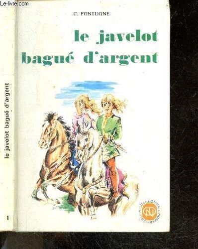 Le Javelot Bague D Argent - Collection Du Troubadour N°1 - Illustrations De L Auteur