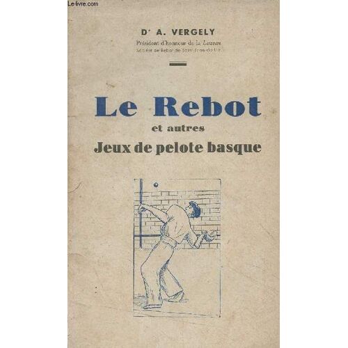 Le Rebot Et Autres Jeux De Pelote Basque