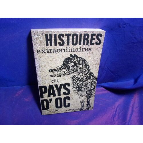 Histoires Extraordinaires Du Pays D'oc