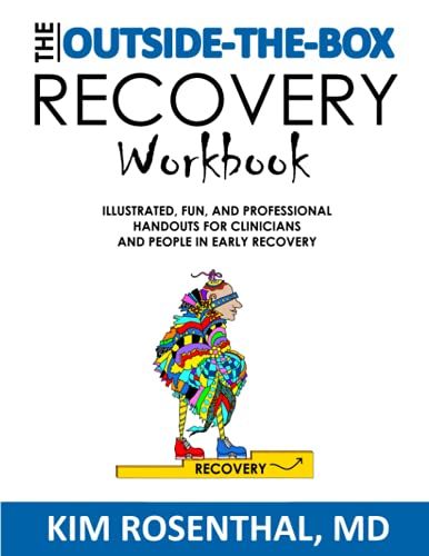 The Outside-The-Box Recovery Workbook: Illustrated, Fun, And Professional Handouts For Clinicians And People In Early Recovery (An Addiction Relapse Prevention Book)